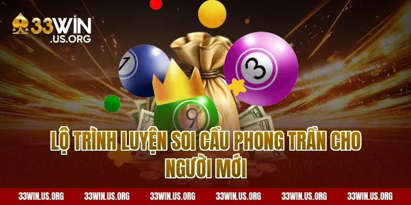 Lộ trình luyện Soi cầu phong trần cho người mới